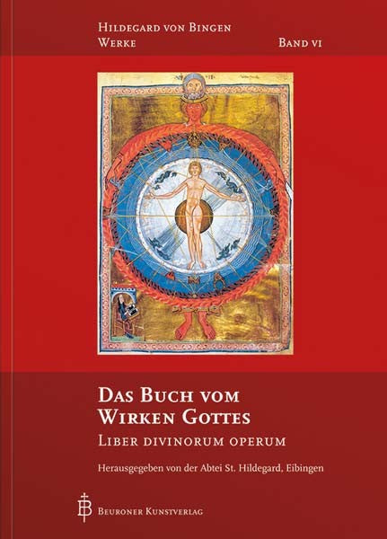Das Buch vom Wirken Gottes - Liber Divinorum Operum. Hildegard von Bingen Werke Band VI