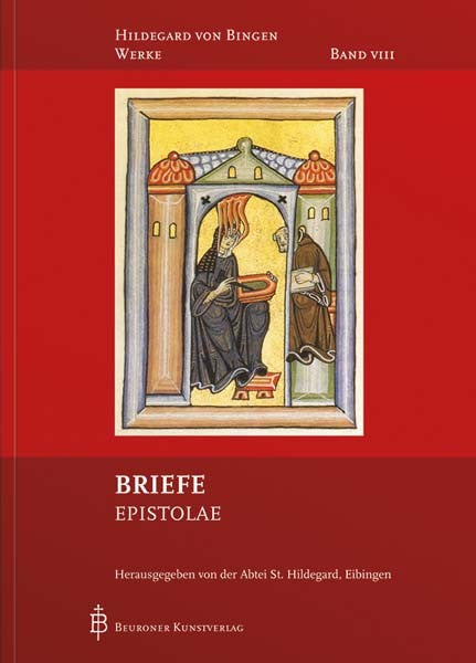 Hildegard von Bingen: Briefe - Epistolae. Hildegard von Bingen Werke Band 8/10.